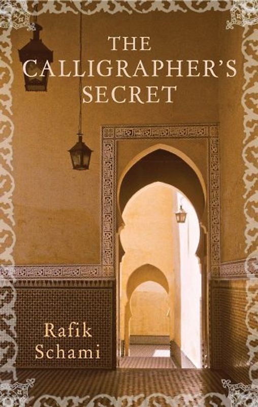 The Calligrapher's Secret - Schami, Rafik