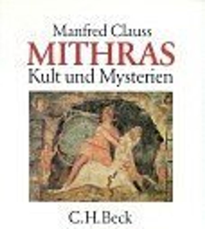 Mithras - Kult und Mysterien. - Manfred Clauss