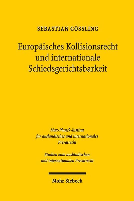 Europäisches Kollisionsrecht und internationale Schiedsgerichtsbarkeit