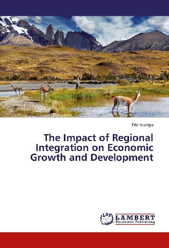 The Impact of Regional Integration on Economic Growth and Development