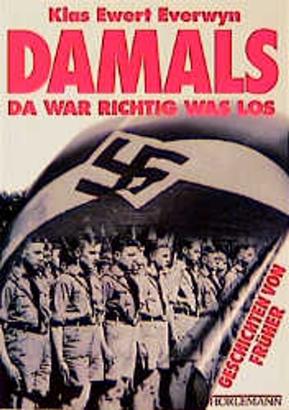 Damals, da war richtig was los