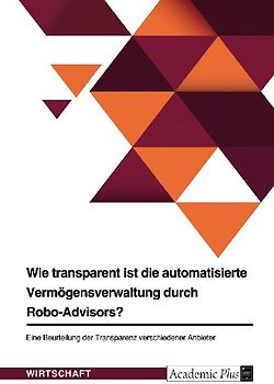 Wie transparent ist die automatisierte Vermögensverwaltung durch Robo-Advisors?
