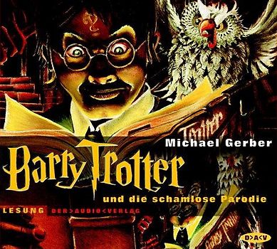 Barry Trotter und die schamlose Parodie