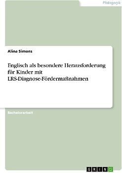 Englisch als besondere Herausforderung für Kinder mit LRS-Diagnose-Fördermaßnahmen