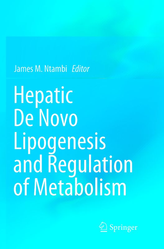 Hepatic De Novo Lipogenesis and Regulation of Metabolism