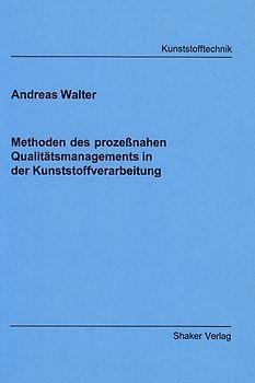 Methoden des prozeßnahen Qualitätsmanagements in der Kunststoffverarbeitung