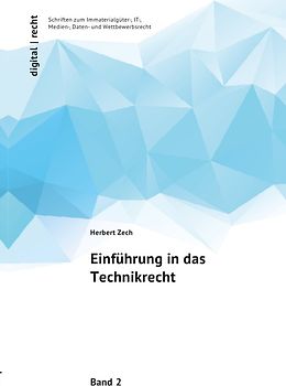 digital | recht Schriften zum Immaterialgüter-, IT-, Medien-, Daten- und Wettbewerbsrecht / Einführung in das Technikrecht