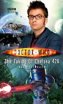 Doctor Who: The Taking of Chelsea 426 - David Llewelyn [Hardcover]