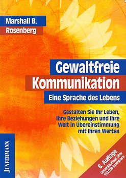 Gewaltfreie Kommunikation: Eine Sprache des Lebens - Marshall B. Rosenberg [Broschiert, 8. Auflage 2009]