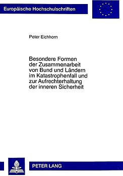 Besondere Formen der Zusammenarbeit von Bund und Ländern im Katastrophenfall und zur Aufrechterhaltung der inneren Sicherheit