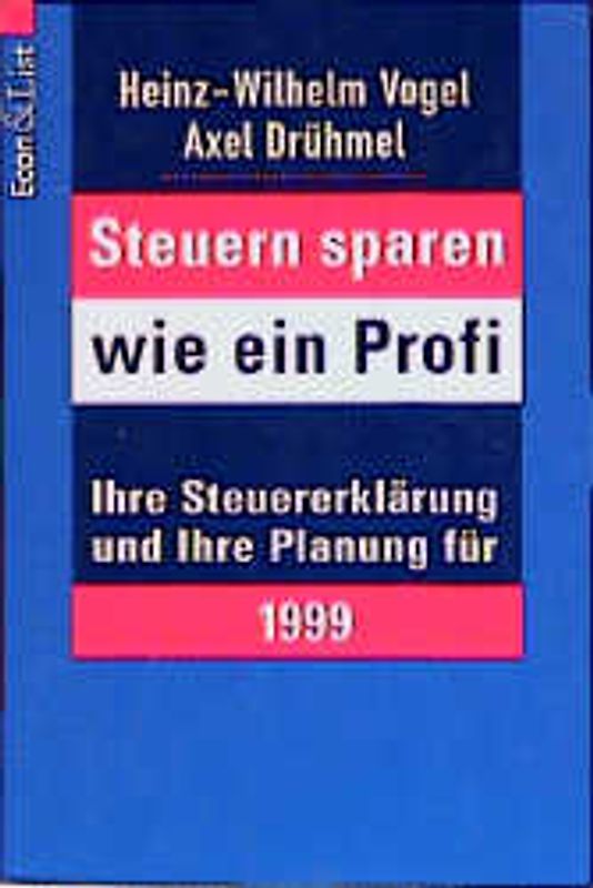 Steuern sparen wie ein Profi. Ihre Steuererklärung und Ihre Planung 1998 und 1999