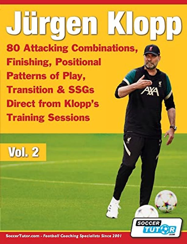 Jürgen Klopp - 80 Attacking Combinations, Finishing, Positional Patterns of Play, Transition & SSGs Direct from Klopp's Training Sessions