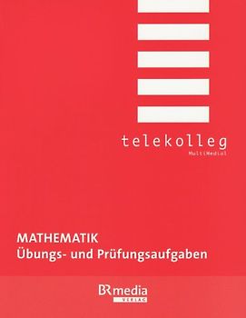 Mathematik Übungs- und Prüfungsaufgaben