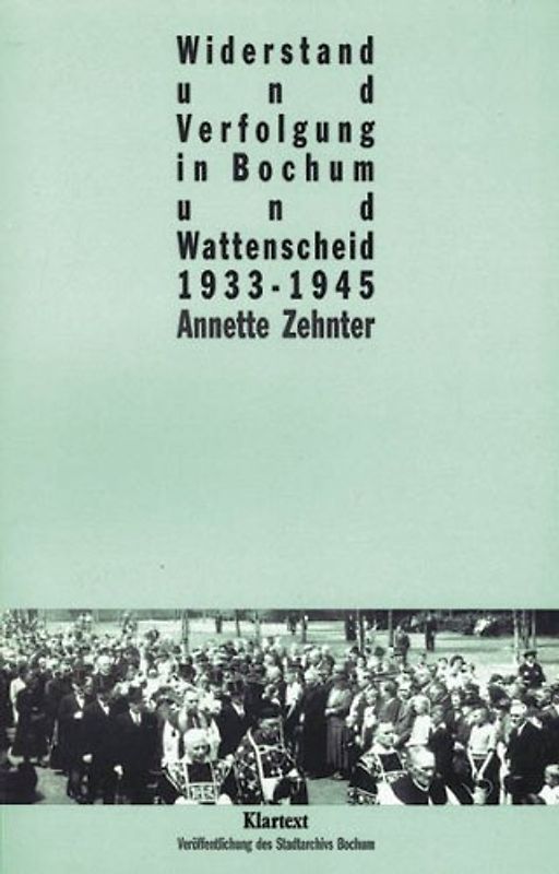 Widerstand und Verfolgung in Bochum und Wattenscheid 1933-1945