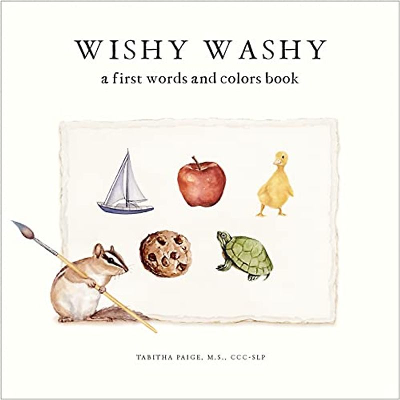 Wishy Washy: A Book of First Words and Colors for Growing Minds