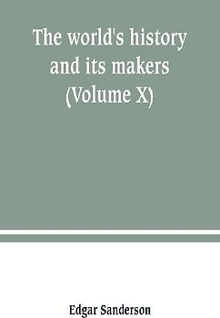 The world's history and its makers (Volume X)