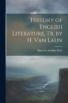 History of English Literature, Tr. by H. Van Laun