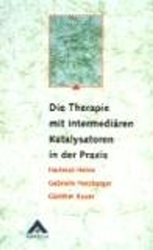 Die Therapie mit intermediären Katalysatoren in der Praxis