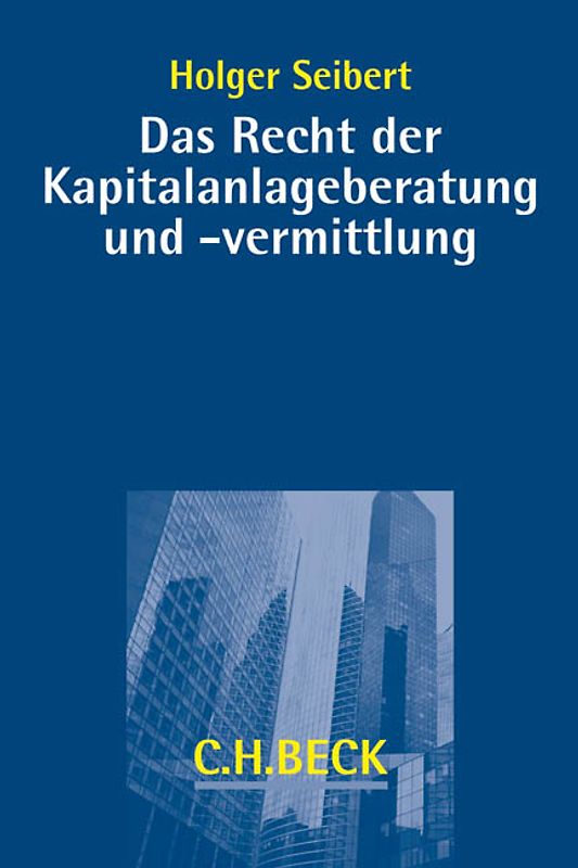 Das Recht der Kapitalanlageberatung und -vermittlung