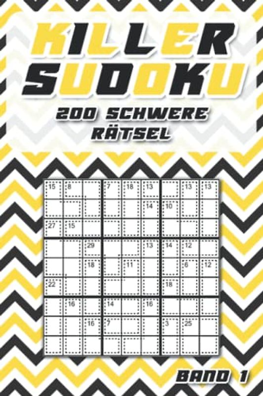 Killer Sudoku Taschenbuch: Summen Sudoku Rätselbuch in schwer mit 200 Killer Sudoku Variationen für Fortgeschrittene & Profis