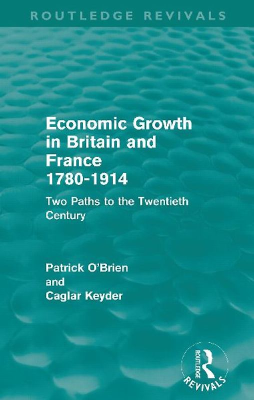 Economic Growth in Britain and France 1780-1914 (Routledge Revivals)