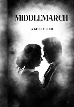 Middlemarch: George Eliot through Middlemarch's Writing Secrets