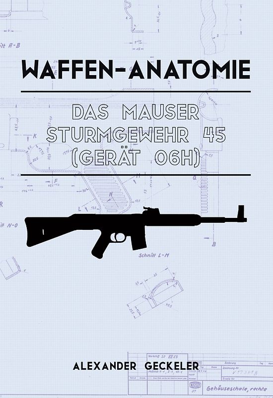 Waffen-Anatomie: Das Mauser Sturmgewehr 45 (Gerät 06H)