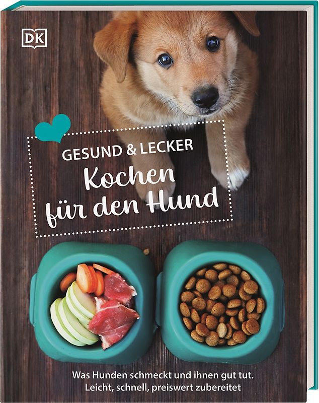 Gesund & lecker: Kochen für den Hund