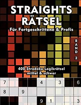Straights Rätsel | Stradoku Rätselheft für Fortgeschrittene und Profis: Spannende & Knifflige Str8ts Logikrätsel in mittel und schwer | Gedächtnistraining für Erwachsene und Senioren