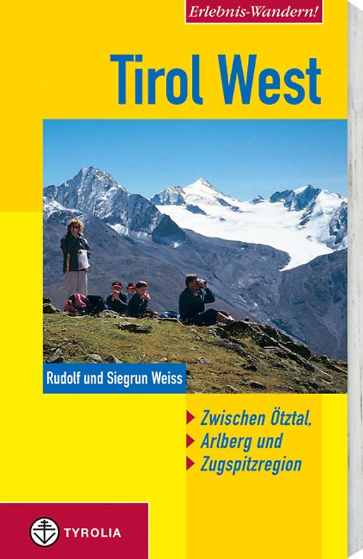 Erlebnis-Wandern! Tirol West. Zwischen Ötztal, Arlberg und Zugspitzregion