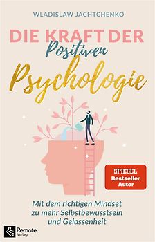 Die Kraft der Positiven Psychologie