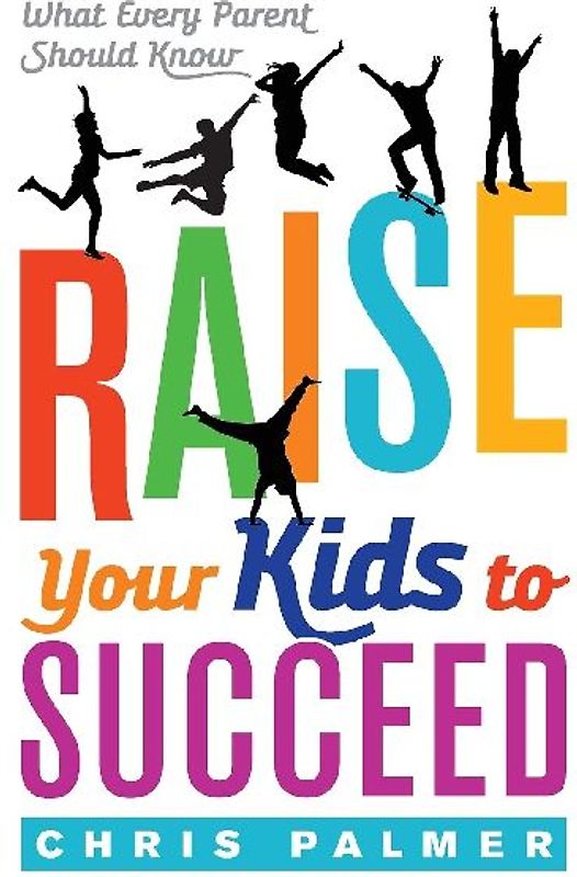 Raise Your Kids to Succeed