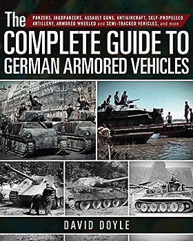 The Complete Guide to German Armored Vehicles