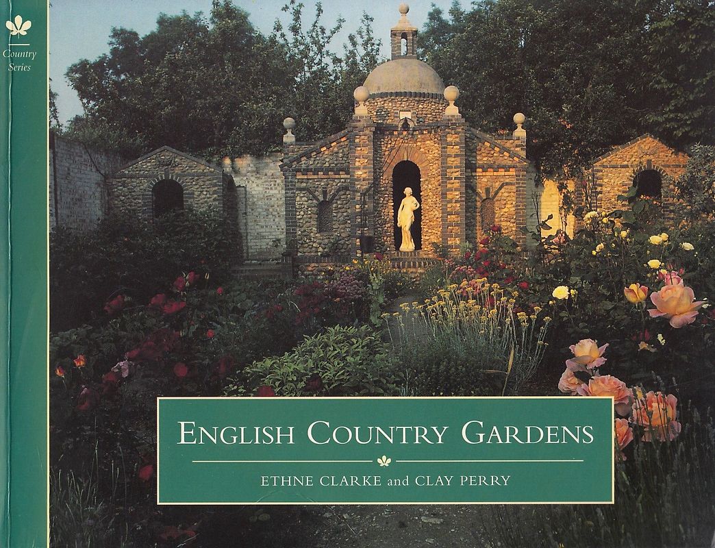 English Country Gardens - Ethne Clarke & Clay Perry [Softcover]