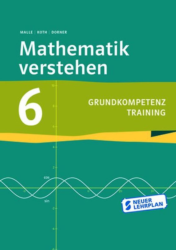 Mathematik verstehen Grundkompetenztraining 6, Arbeitsheft
