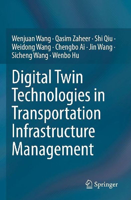 Digital Twin Technologies in Transportation Infrastructure Management