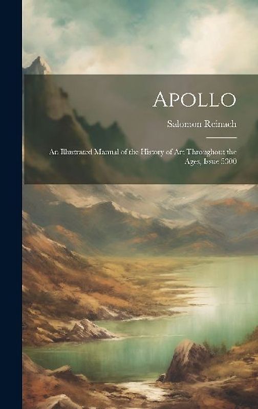 Apollo: An Illustrated Manual of the History of Art Throughout the Ages, Issue 5300