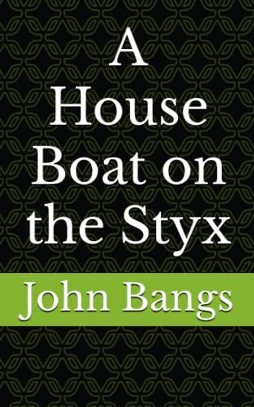 A House Boat on the Styx