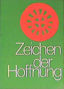 Religion Sekundarstufe I. Gymnasium /Realschule / Zeichen der Hoffnung