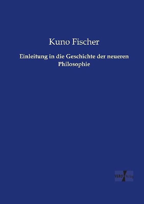 Einleitung in die Geschichte der neueren Philosophie