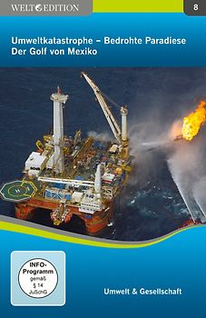 Welt Edition: Umweltkatastrophe - Bedrohte Paradiese: Der Golf von Mexiko DVD
