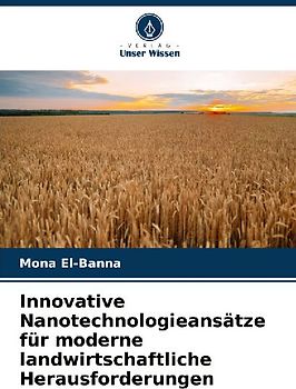Innovative Nanotechnologieansätze für moderne landwirtschaftliche Herausforderungen