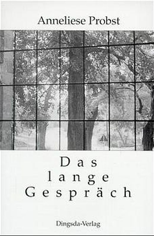 Das lange Gespräch. Protokolle über Leben und Tod