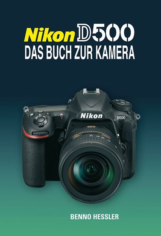 NIKON D500  DAS BUCH ZUR KAMERA