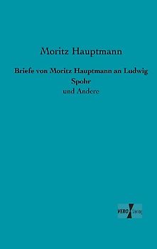 Briefe von Moritz Hauptmann an Ludwig Spohr