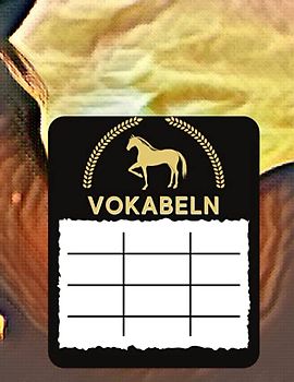 Vokabelheft Pferde | 120 Seiten für bis 2400 Vokabeln | 3 Spalten im A4 Format | Persönliches Übersetzungsbuch