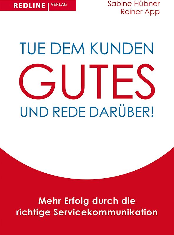 Tue dem Kunden Gutes - und rede darüber!