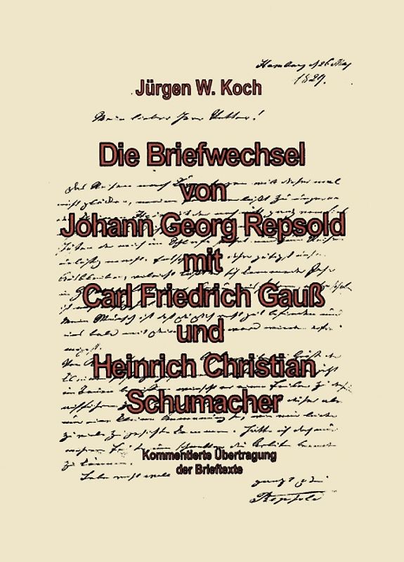 Briefwechsel von Georg Repsold mit Carl F. Gauss und Heinrich C. Schumacher