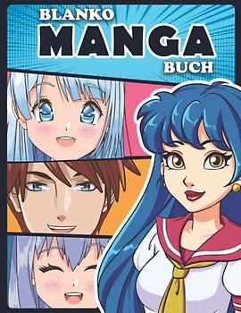 blanko manga buch: 100 leere Manga Seiten - vielen verschiedenen Vorlagen zum Kreieren und Zeichnen deiner eigenen Mangas & Animes, für Kinder und Erwachsene
