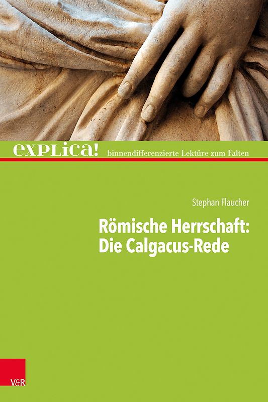Römische Herrschaft: Die Calgacus-Rede